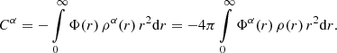 $$ \begin{aligned} C^\alpha = -\int \limits _0^\infty \Phi (r)\, \rho ^\alpha (r)\, r^2 \mathrm{d} r = -4\pi \int \limits _0^\infty \Phi ^\alpha (r)\, \rho (r)\, r^2 \mathrm{d} r. \end{aligned} $$