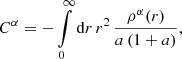 $$ \begin{aligned} C^\alpha =-\int \limits _0^\infty \mathrm{d} r\,r^2\,\frac{\rho ^\alpha (r)}{a\,(1+a)}, \end{aligned} $$