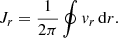 $$ \begin{aligned} J_r = \frac{1}{2\pi } \oint { v}_r\, \mathrm{d} r. \end{aligned} $$