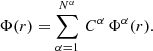 $$ \begin{aligned} \Phi (r)=\sum \limits _{\alpha =1}^{N^\alpha }\,C^\alpha \,\Phi ^\alpha (r). \end{aligned} $$