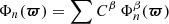 $ \Phi _n({\boldsymbol{\varpi }})=\sum C^\beta \,\Phi _n^\beta ({\boldsymbol{\varpi }}) $