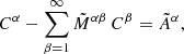 $$ \begin{aligned} C^\alpha -\sum \limits _{\beta =1}^\infty {\tilde{M}}^{\alpha \beta }\,C^\beta ={\tilde{A}}^\alpha , \end{aligned} $$