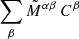 $ \sum_\beta{\tilde M}^{\alpha\beta}\,C^\beta $