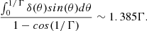 Mathematical equation: $$ \begin{aligned} \frac{\int _{0}^{1/\Gamma } \delta (\theta ) sin(\theta ) d\theta }{1-cos(1/\Gamma )}\sim 1.385\Gamma . \end{aligned} $$