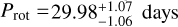 ${P_{{\rm{rot}}}} = 29.98_{ - 1.06}^{ + 1.07}{\rm{days}}$