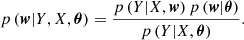 Mathematical equation: $$ \begin{aligned} p \left( \boldsymbol{w}|Y,X,\boldsymbol{\theta } \right) = \frac{p \left( Y|X,\boldsymbol{w} \right) p \left( \boldsymbol{w}|\boldsymbol{\theta } \right)}{p \left( Y|X,\boldsymbol{\theta } \right)}. \end{aligned} $$
