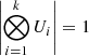 Mathematical equation: $ \left | \bigotimes_{i=1}^{k} U_i \right | = 1 $