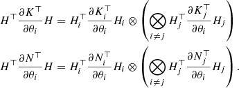 Mathematical equation: $$ \begin{aligned}&H^\top \frac{\partial K^\top }{\partial \theta _i} H = H_i^\top \frac{\partial K_i^\top }{\partial \theta _i} H_i \otimes \left( \bigotimes _{i\ne j} H_j^\top \frac{\partial K_j^\top }{\partial \theta _i} H_j \right)\nonumber \\&H^\top \frac{\partial N^\top }{\partial \theta _i} H = H_i^\top \frac{\partial N_i^\top }{\partial \theta _i} H_i \otimes \left( \bigotimes _{i\ne j} H_j^\top \frac{\partial N_j^\top }{\partial \theta _i} H_j \right). \end{aligned} $$