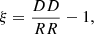 Mathematical equation: $$ \begin{aligned} \xi = \frac{DD}{RR} - 1, \end{aligned} $$