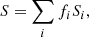 $$ \begin{aligned} S = \sum _{i}f_{i}S_{i}, \end{aligned} $$