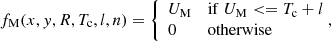 Mathematical equation: $$ \begin{aligned} f_{\rm M}(x,{ y},R,T_{\rm c},l,n) = \left\{ \begin{array}{l l} U_{\rm M}&\mathrm{if} \; U_{\rm M} < = T_{\rm c}+l \\ 0&\mathrm{otherwise} \end{array} \right.\!\!\!, \end{aligned} $$