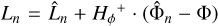 ${L_n} = {{\hat L}_n} + H_\phi ^ + \cdot \left( {{{{\rm{\hat \Phi }}}_n} - {\rm{\Phi }}} \right)$