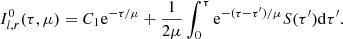 Mathematical equation: $$ \begin{aligned} I^0_{l ,r}(\tau , \mu )=C_1 \mathrm{e}^{-\tau /\mu }+\frac{1}{2\mu }\int ^{\tau }_0 \mathrm{e}^{-(\tau -\tau ^{\prime })/\mu } S(\tau ^{\prime }) \mathrm{d}\tau ^{\prime }. \end{aligned} $$