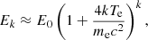 Mathematical equation: $$ \begin{aligned} E_{k} \approx E_0 \left(1+ \frac{4 kT_{\rm e}}{m_{\rm e} c^2}\right)^k, \end{aligned} $$
