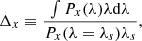 Mathematical equation: $$ \begin{aligned} \Delta _x\equiv \frac{\int P_x(\lambda )\lambda \mathrm{d}\lambda }{P_x(\lambda =\lambda _s)\lambda _s}, \end{aligned} $$