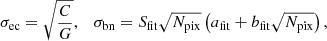 Mathematical equation: $$ \begin{aligned} \sigma _{\rm ec}=\sqrt{\frac{C}{G}}, \quad \sigma _{\rm bn}=S_{\rm fit}\sqrt{N_{\rm pix}}\left(a_{\rm fit}+b_{\rm fit}\sqrt{N_{\rm pix}}\right), \end{aligned} $$