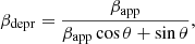 Mathematical equation: $$ \begin{aligned} \beta _{\rm depr}=\frac{\beta _{\rm app}}{\beta _{\rm app} \cos \theta + \sin \theta }, \end{aligned} $$