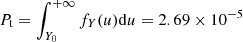 Mathematical equation: $ P_{\rm t} = \int_{Y_0}^{+\infty} f_Y(u) {\rm d}u = 2.69 \times 10^{-5} $