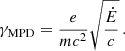 $$ \begin{aligned} {\gamma _{\rm MPD}} = \frac{e}{m c^2} \sqrt{\frac{\dot{E}}{c}}\,. \end{aligned} $$