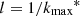 $ l=1/{k_{\rm max}}^* $