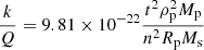 $$ \begin{aligned} \frac{k}{Q} = 9.81 \times 10^{-22}\frac{t^2\rho _{\rm p}^2M_{\rm p}}{n^2R_{\rm p}M_{\rm s}} \end{aligned} $$