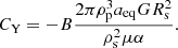$$ \begin{aligned} C_{\rm Y} = -B\frac{2\pi \rho _{\rm p}^3 a_{\rm eq} G R_{\rm s}^2}{\rho _{\rm s}^2\mu \alpha } .\end{aligned} $$