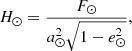$$ \begin{aligned} H_{\odot } = \frac{F_{\odot }}{a_{\odot }^2\sqrt{1-e_{\odot }^2}}, \end{aligned} $$
