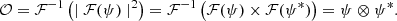 Mathematical equation: $$ \begin{aligned} \mathcal{O} = \mathcal{F} ^{-1} \left(\mid \mathcal{F} (\psi ) \mid ^2\right) = \mathcal{F} ^{-1} \left(\mathcal{F} (\psi ) \times \mathcal{F} (\psi ^{*})\right) = \psi \otimes \psi ^{*}. \end{aligned} $$