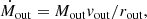 $$ \begin{aligned} \dot{M}_{\rm out}= M_{\rm out} { v}_{\rm out} / r_{\rm out}, \end{aligned} $$
