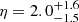 $ \eta=2.0^{+1.6}_{-1.5} $