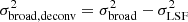 $ \sigma_{\rm broad,deconv}^2 = \sigma_{\rm broad}^2 - \sigma_{\rm LSF}^2 $