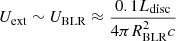 $ U_{\mathrm{ext}} \sim U_{\mathrm{BLR}}\approx{\frac{0.1L_{\mathrm{disc}}}{4\pi R_{\mathrm{BLR}}^{2}c}} $
