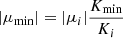 $ |\mu_{\mathrm{min}}|=|\mu_{i}|\frac{K_{\mathrm{min}}}{K_{i}} $