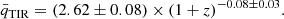 $$ \begin{aligned} \bar{q}_{\rm {TIR}} = (2.62\pm 0.08)\times (1+z)^{-0.08\pm 0.03}. \end{aligned} $$