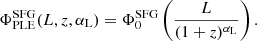 $$ \begin{aligned} \Phi ^\mathrm{SFG}_{\rm PLE}(L, z, \alpha _{\rm L}) = \Phi _{0}^\mathrm{SFG}\left(\frac{L}{(1+z)^{\alpha _{\rm L}}}\right). \end{aligned} $$