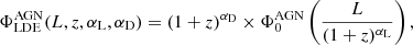 $$ \begin{aligned} \Phi ^\mathrm{AGN}_{\rm {LDE}}(L, z, \alpha _{\rm L}, \alpha _{\rm D}) = (1+z)^{\alpha _{\rm D}}\times \Phi _{0}^\mathrm{AGN}\left(\frac{L}{(1+z)^{\alpha _{\rm L}}}\right), \end{aligned} $$