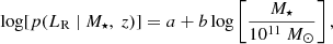 $$ \begin{aligned} \log [p(L_{\rm R}\ |\ M_{\star },\ z)] = a + b \log \left[\frac{M_{\star }}{10^{11}\ M_{\odot }}\right], \end{aligned} $$