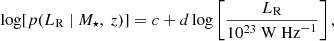$$ \begin{aligned} \log [p(L_{\rm R}\ |\ M_{\star },\ z)] = c + d \log \left[\frac{L_{\rm R}}{10^{23}\ \mathrm {W}\ \mathrm {Hz}^{-1}}\right], \end{aligned} $$