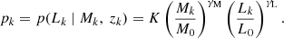 $$ \begin{aligned} p_k = p(L_k\ |\ M_k,\ z_k) = K\left(\frac{M_k}{M_0}\right)^{\gamma _{\rm M}}\left(\frac{L_k}{L_0}\right)^{\gamma _{\rm L}}. \end{aligned} $$