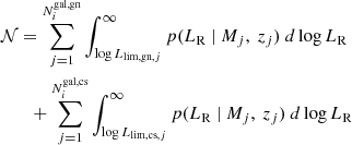 $$ \begin{aligned}&\mathcal{N} = \sum _{j = 1}^{N_i^\mathrm{gal,gn}} \int _{\log L_{\mathrm{lim,gn},j}}^{\infty } p(L_{\rm R}\ |\ M_j,\ z_j)\ d \log L_{\rm R} \nonumber \\&\qquad + \sum _{j = 1}^{N_i^\mathrm{gal,cs}} \int _{\log L_{\mathrm{lim,cs},j}}^{\infty } p(L_{\rm R}\ |\ M_j,\ z_j)\ d \log L_{\rm R} \end{aligned} $$