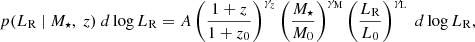 $$ \begin{aligned} p(L_{\rm R}\ |\ M_{\star },\ z)\ d\log L_{\rm R} = A\left(\frac{1+z}{1+z_0}\right)^{\gamma _z} \left(\frac{M_{\star }}{M_0}\right)^{\gamma _{\rm M}}\left(\frac{L_{\rm R}}{L_0}\right)^{\gamma _{\rm L}} \ d \log L_{\rm R}, \end{aligned} $$