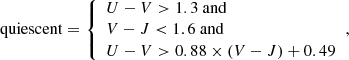 $$ \begin{aligned} \mathrm {quiescent} = {\left\{ \begin{array}{ll} U-V > 1.3\ \mathrm {and} \\ V-J < 1.6\ \mathrm {and} \\ U-V > 0.88\times (V-J)+0.49 \\ \end{array}\right.} ,\end{aligned} $$