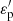 $ \varepsilon^\prime_{\rm p} $