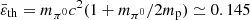 $ \bar{\varepsilon}_{\mathrm{th}}=m_{\pi^0} c^2 (1+m_{\pi^0}/2 m_{\mathrm{p}}) \simeq 0.145 $