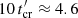 $ 10 \, t^\prime_{\rm cr}\approx 4.6 $