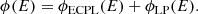 $$ \begin{aligned} \phi (E) = \phi _{\rm ECPL}(E) + \phi _{\rm LP}(E). \end{aligned} $$