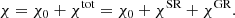 $$ \begin{aligned} \chi =\chi _0 + \chi ^\text{tot} = \chi _0 + \chi ^{\text{SR}} + \chi ^{\text{GR}}. \end{aligned} $$