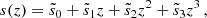 $$ \begin{aligned}&s(z) = \tilde{s}_0 + \tilde{s}_1 z + \tilde{s}_2 z^2 + \tilde{s}_3 z^3\,, \end{aligned} $$