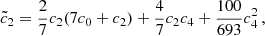 $$ \begin{aligned}&\tilde{c}_2 = \frac{2}{7}c_2 (7c_0+c_2) +\frac{4}{7} c_2 c_4+\frac{100}{693}c_4^2 \,,\end{aligned} $$