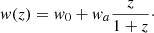 $$ \begin{aligned} { w}(z) = {{ w}_{0}} + {{ w}_{a}} \frac{z}{1 + z}\cdot \end{aligned} $$